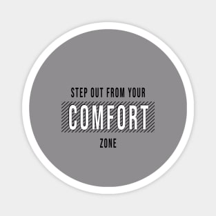 Step Out From Your Comfort Zone Magnet